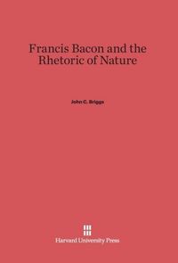 Produktbild: Francis Bacon and the Rhetoric of Nature