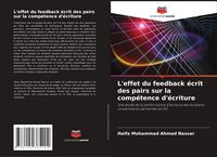 Produktbild: L'effet du feedback &eacute;crit des pairs sur la comp&eacute;tence d'&eacute;criture