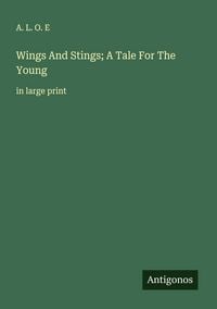 Produktbild: Wings And Stings; A Tale For The Young