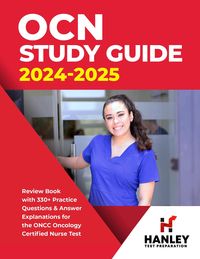 Produktbild: OCN Study Guide 2024-2025: Review Book With 330+ Practice Questions and Answer Explanations for the ONCC Oncology Certified Nurse Test