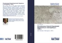 Produktbild: Chrystusowy Ko&iquest;ci&oacute;&iquest; Apostolski Objawienia w retrospekcji z 1930 r.