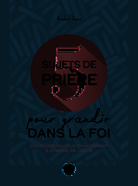 Produktbild: 5 sujets de pri&egrave;re pour grandir dans la foi