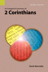Produktbild: An Exegetical Summary of 2 Corinthians, 2nd Edition