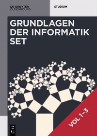 Produktbild: Heinz-Peter Gumm; Manfred Sommer: Grundlagen der Informatik / [Set Grundlagen der Informatik, Vol 1-3]