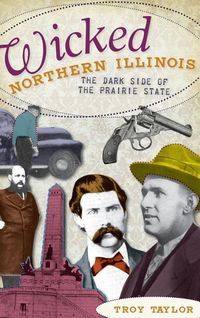 Produktbild: Wicked Northern Illinois: The Dark Side of the Prairie State