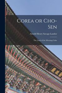 Produktbild: Corea or Cho-sen: The Land of the Morning Calm