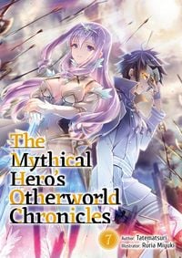 Produktbild: The Mythical Hero's Otherworld Chronicles: Volume 7