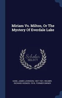 Produktbild: Miriam Vs. Milton, Or The Mystery Of Everdale Lake