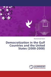 Produktbild: Azam, M: Democratization in the Gulf Countries and the Unite
