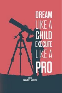 Produktbild: Dream Like A Child; Execute Like A Pro