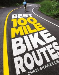 Produktbild: Best 100-Mile Bike Routes