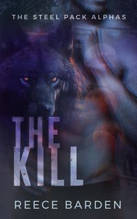 Bild vom Artikel The Kill (The Steel Pack Alphas, #2) vom Autor Reece Barden