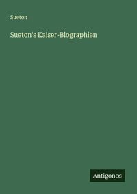 Produktbild: Sueton's Kaiser-Biographien