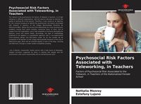 Produktbild: Psychosocial Risk Factors Associated with Teleworking, in Teachers