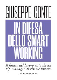 Produktbild: In difesa dello smart working. Il futuro del lavoro visto da un top manager di risorse umane