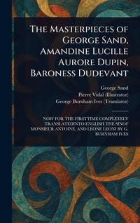 Produktbild: The Masterpieces of George Sand, Amandine Lucille Aurore Dupin, Baroness Dudevant