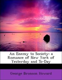 Produktbild: Howard, G: Enemy to Society: a Romance of New York of Yester