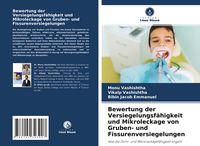 Produktbild: Bewertung der Versiegelungsf&auml;higkeit und Mikroleckage von Gruben- und Fissurenversiegelungen