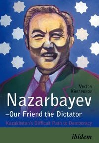 Produktbild: Nazarbayev - Our Friend the Dictator