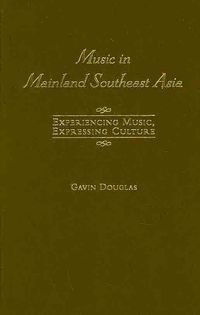 Produktbild: Music in Mainland Southeast Asia: Experiencing Music, Expressing Culture