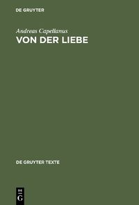 Capellanus, A: Von der Liebe