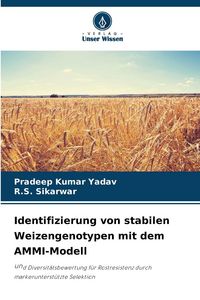 Produktbild: Identifizierung von stabilen Weizengenotypen mit dem AMMI-Modell