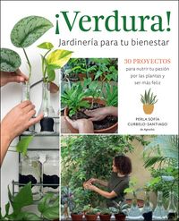 Produktbild: &iexcl;Verdura! - Jardiner&iacute;a para tu bienestar / &iexcl;Verdura! - Living a Garden Life (Spanish Edition)