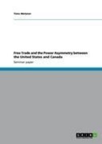 Produktbild: Free Trade and the Power Asymmetry between the United States and Canada