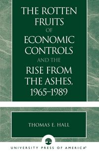 Produktbild: Rotten Fruits of Economic Controls and the Rise from the Ashes, 1965-1989