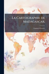 Produktbild: La Cartographie de Madagascar.