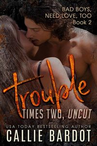 Produktbild: Trouble Times Two (Bad Boys Need Love, Too, #2)