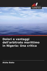 Produktbild: Dolori e vantaggi dell'arbitrato marittimo in Nigeria: Una critica