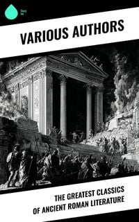 Produktbild: The Greatest Classics of Ancient Roman Literature