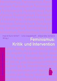 Bild vom Artikel Feminismus: Kritik und Intervention vom Autor Ingrid Kurz-Scherf
