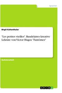 Bild vom Artikel "Les petites vieilles". Baudelaires kreative Lektüre von Victor Hugos "Fantômes" vom Autor Birgit Kaltenthale