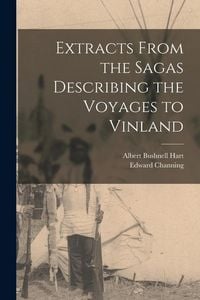 Produktbild: Extracts From the Sagas Describing the Voyages to Vinland