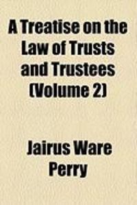 Produktbild: A Treatise on the Law of Trusts and Trustees (Volume 2)