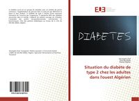 Produktbild: Situation du diab&egrave;te de type 2 chez les adultes dans l'ouest Alg&eacute;rien