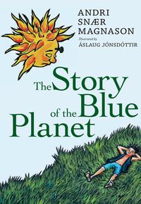 Bild vom Artikel The Story of the Blue Planet vom Autor Andri Snaer Magnason