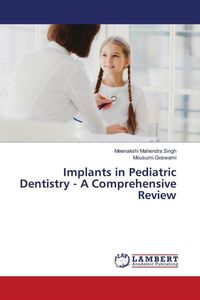 Produktbild: Implants in Pediatric Dentistry - A Comprehensive Review