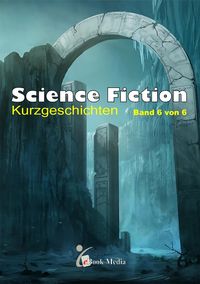 Produktbild: Science Fiction Kurzgeschichten - Band 6/6