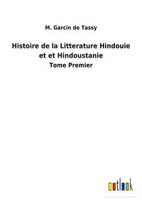 Produktbild: Histoire de la Litterature Hindouie et et Hindoustanie