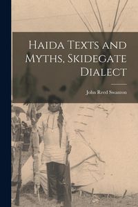 Produktbild: Haida Texts and Myths, Skidegate Dialect