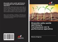 Produktbild: Diversit&agrave; nella sanit&agrave; dell'Ontario Correlazione con la performance operativa