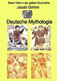Produktbild: Gelbe Buchreihe / Deutsche Mythologie &ndash; Tel 1 &ndash; Band 184e in der gelben Buchreihe &ndash; bei J&uuml;rgen Ruszkowski
