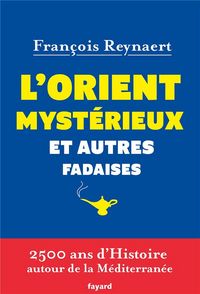Produktbild: L'Orient myst&eacute;rieux et autres fadaises