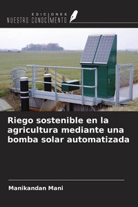 Produktbild: Riego sostenible en la agricultura mediante una bomba solar automatizada