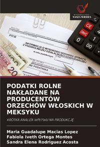 Produktbild: Podatki Rolne Nak&iquest;adane Na Producent&oacute;w Orzech&oacute;w W&iquest;oskich W Meksyku