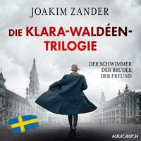 Produktbild: Die Klara-Wald&eacute;en-Trilogie: Der Schwimmer - Der Bruder - Der Freund (Nur bei uns!)