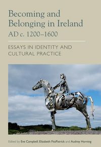 Produktbild: Becoming and Belonging in Ireland AD C. 1200-1600